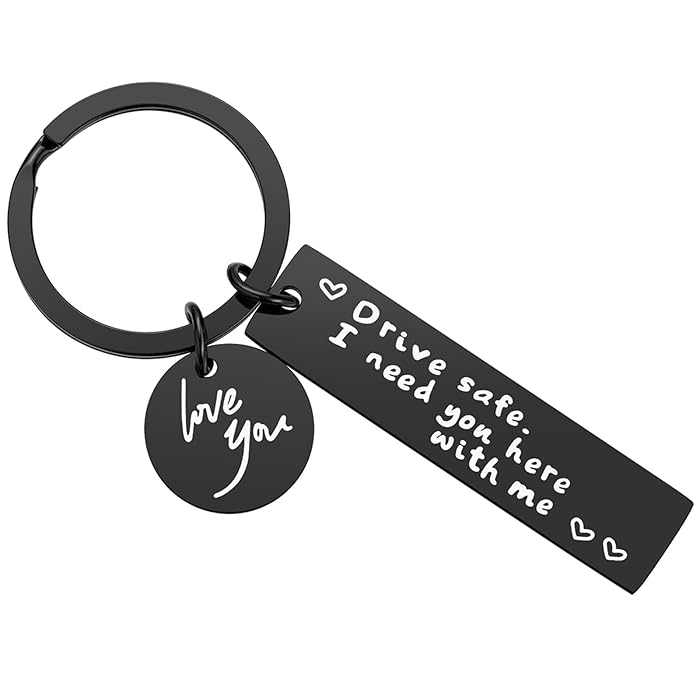 Drive Safe Keychain Love You